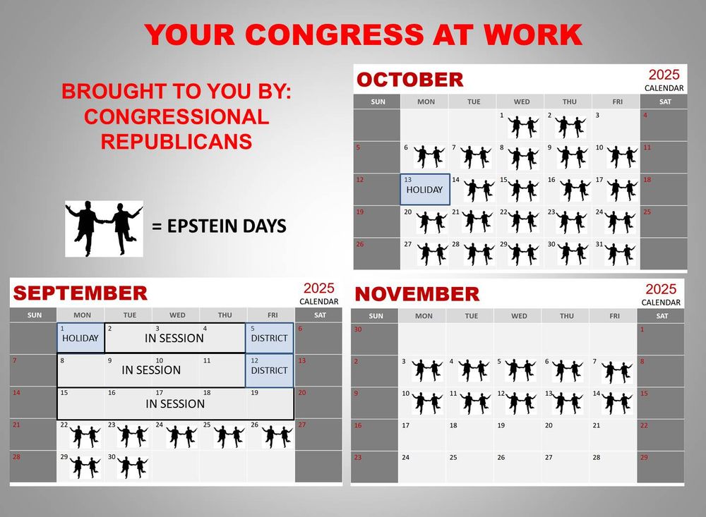 Calendars for Sept Oct Nov with an icon of Trump and Epstein holding hands on the non-working days. Brought to you by Congressional Republicans.