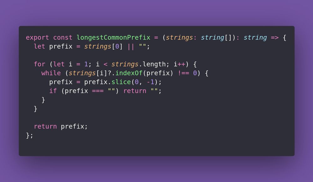 export const longestCommonPrefix = (strings: string[]): string => {
  let prefix = strings[0] || "";

  for (let i = 1; i < strings.length; i++) {
    while (strings[i]?.indexOf(prefix) !== 0) {
      prefix = prefix.slice(0, -1);
      if (prefix === "") return "";
    }
  }

  return prefix;
};
