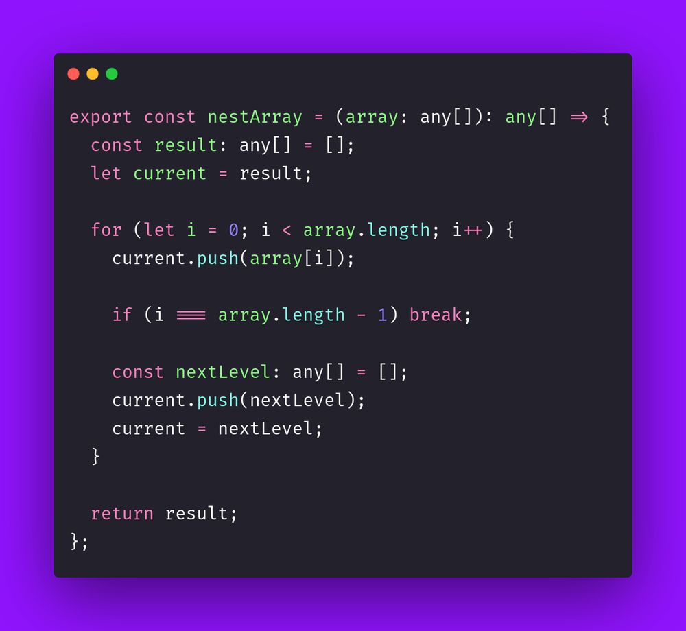 export const nestArray = (array: any[]): any[] => {
  const result: any[] = [];
  let current = result;

  for (let i = 0; i < array.length; i++) {
    current.push(array[i]);

    if (i === array.length - 1) break;

    const nextLevel: any[] = [];
    current.push(nextLevel);
    current = nextLevel;
  }

  return result;
};