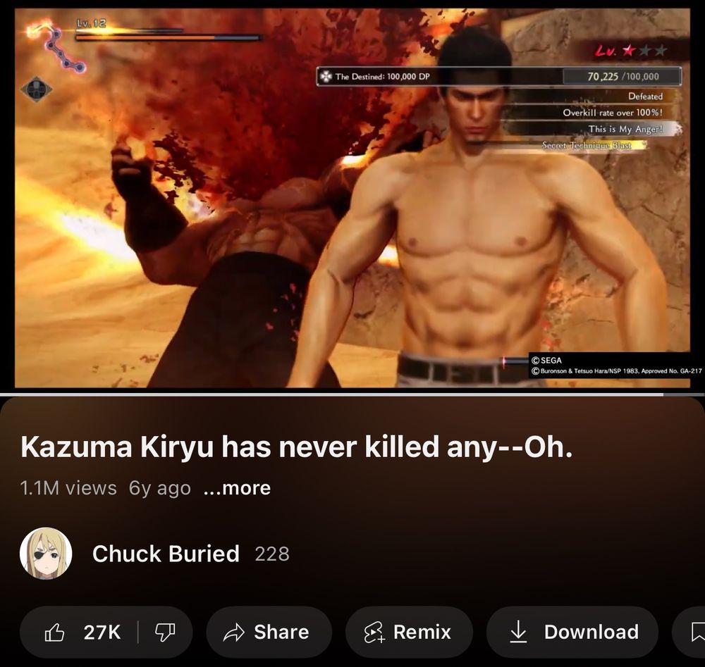 screenshot of a video I uploaded to YouTube of the video game “Fist of the North Star: Lost Paradise” where I’m using the Kiryu skin DLC for Kenshiro, titled “Kazuma Kiryu has never killed any—Oh.” Kiryu as Kenshiro poses dramatically as a bad guy’s head explodes in a shower of blood after being hit by the Hokuto Hundred-Fist Rush.