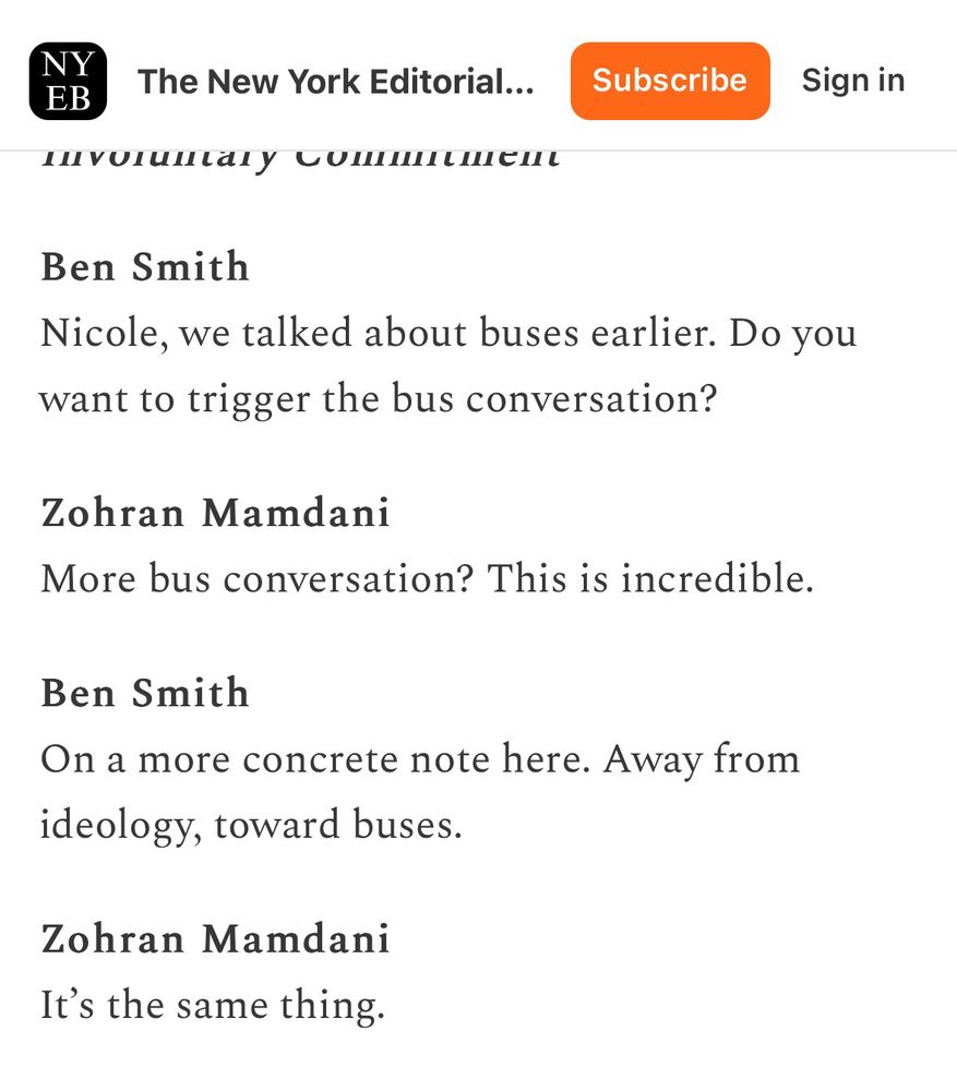 Ben smith: “away from ideology, toward buses”

Zohran Mamdani: “it’s the same thing”
