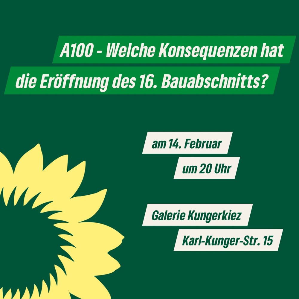 A100 - Welche Konsequenzen hat die Eröffnung des 16. Bauabschnitts? Am 14. Februar um 20 Uhr, Galerie Kungerkiez, Karl-Kunger-Str. 15