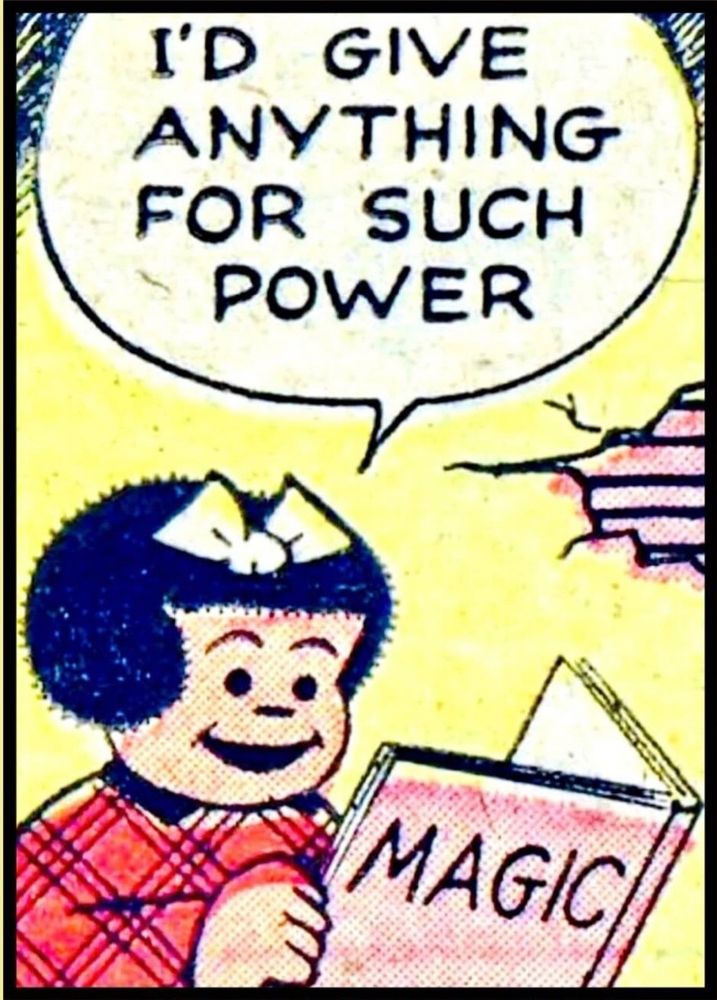 A colorized panel from a Nancy comic. Nancy smiles as she reads from a book titled "MAGIC.

She says, "I'd give anything for such power."