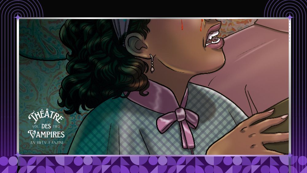 A horizontal digital manip base featuring a black background, and Bauhaus, streamlined moderne designs elements in various shades of purple along the bottom and sides (with blocked shapes at the bottom, and lines that culminate into a curved edge towards the top).  A silver frame outlines the main feature of the post, and four purple stars are in each corner.  The main logo of the zine, which reads: “Theatre des Vampires: an IWTV fanzine - Volume Two” is on the bottom left corner over the image of a black young woman with a purple and green dress with a bow, and dark curly hair (IWTV Claudia), whom we can see only from the bottom of her face in a grimace as she cries blood tears.
