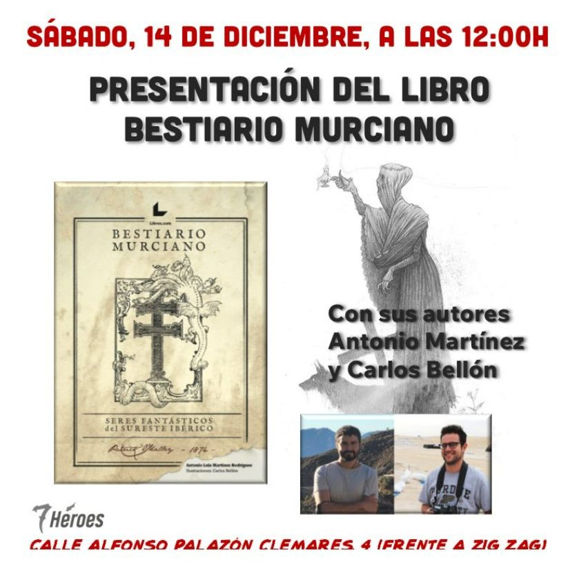 Cartel de la presentación del libro #BestiarioMurciano 📕 en 7Héroes (Murcia) el sábado 14 de diciembre al mediodía.