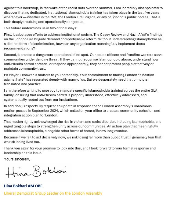 Continuation of Hina Bokhari's letter to Mayor Khan. Details concerns about institutional racism, operational blind spots in policing, and requests for specific Islamophobia training across GLA family. Letter concludes with signature and Bokhari's title as Liberal Democrat Group Leader on the London Assembly.