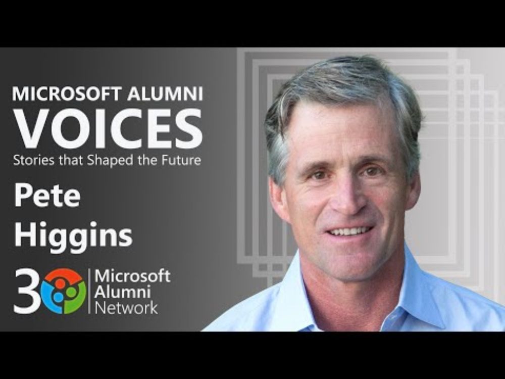 Pete Higgins | Microsoft Alumni Voices