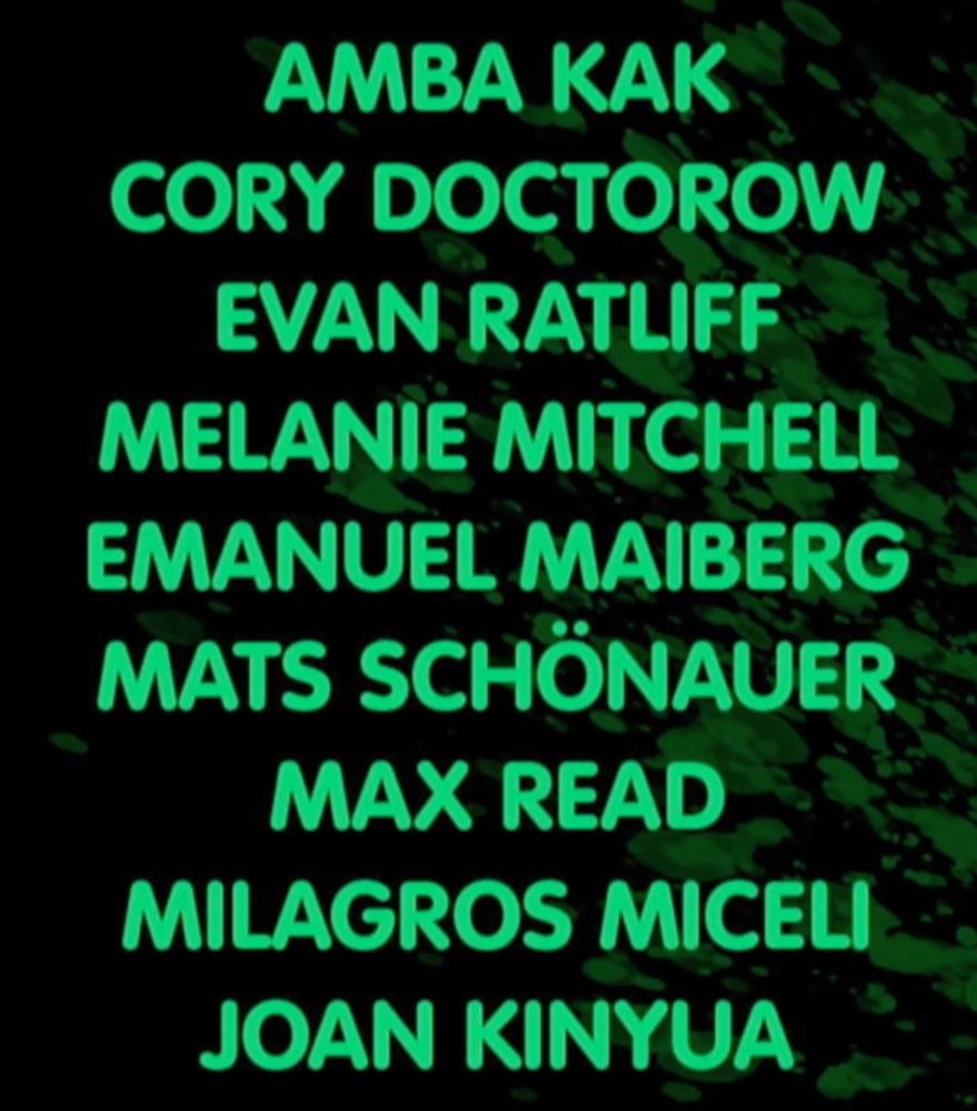 Die Experten im Film "KI - Der Tod des Internet?" sind:
AMBA KAK
CORY DOCTOROW
EVAN RATLIFF
MELANIE MITCHELL
EMANUEL MAIBERG MATS SCHÖNAUER
MAX READ
MILAGROS MICELI
JOAN KINYUA