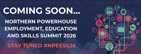 Northern Powerhouse Education, Employment and Skills conference coming soon