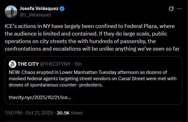 Newsday reporter Josefa Velásquez @J__Velasquez: "ICE’s actions in NY have largely been confined to Federal Plaza, where the audience is limited and contained. If they do large scale, public operations on city streets the with hundreds of passersby, the confrontations and escalations will be unlike anything we’ve seen so far"