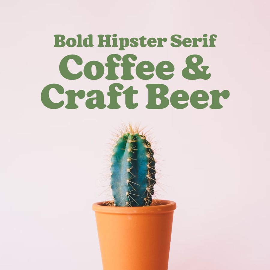 A cactus on a pale pink background with text in warm green: Bold Hipster Serif, Coffee & Craft Beer.