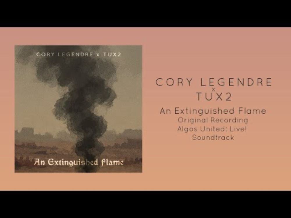 Cory Legendre x Tux2 - An Extinguished Flame (Original Recording, Official Audio)