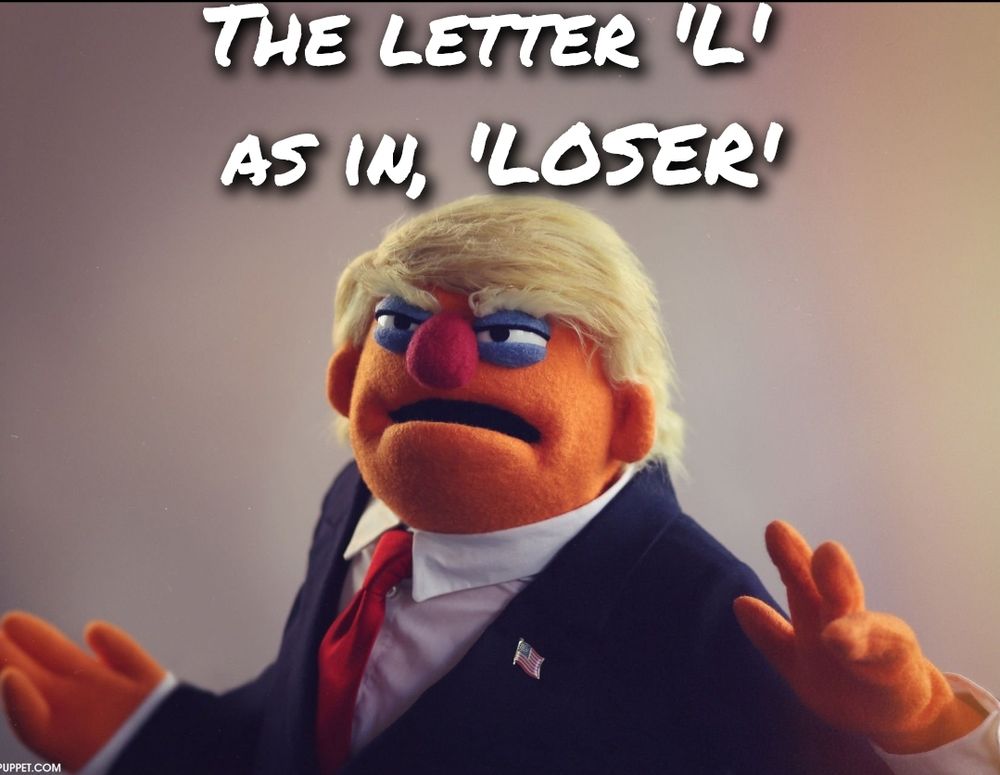 Trump muppet
Letter L - loser