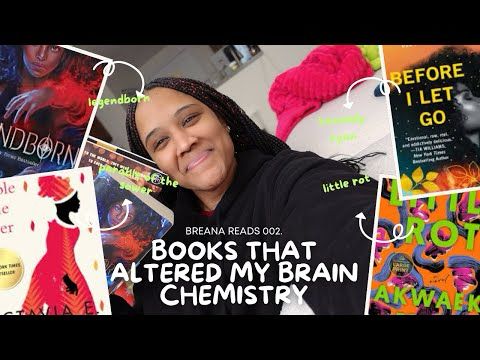 BREANA READS 002 - BOOKS THAT ALTERED MY BRAIN CHEMISTRY!
