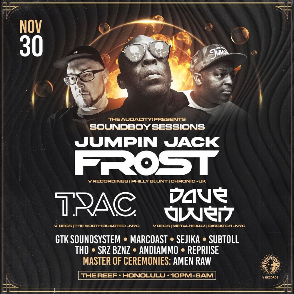 Jumping Jack Frost T.R.A.C. and Dave Owen performing live in Honolulu. Fri the 30th of November.