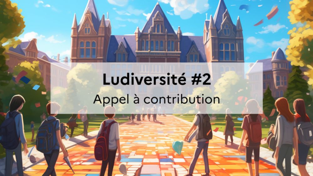 Ludiversité #2 : Appel à contribution - Team Ludens - Mettre les élèves aux manettes !