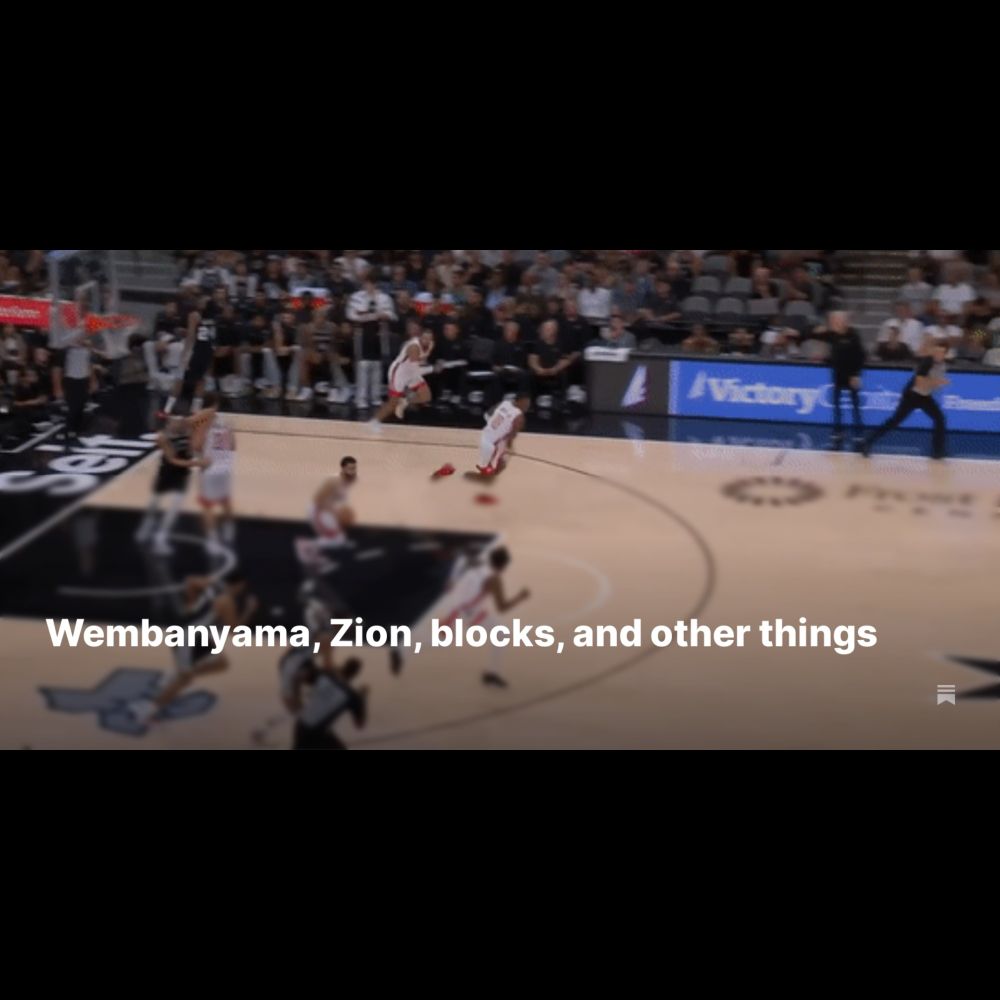 Wembanyama, Zion, blocks, and other things