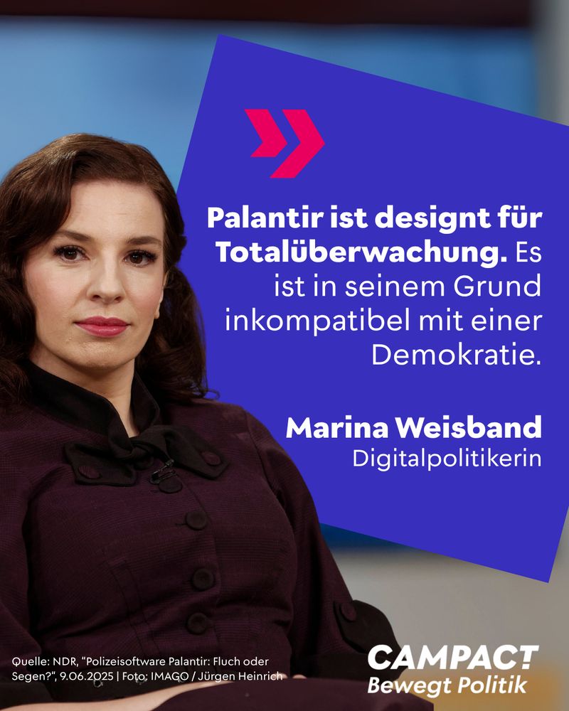Zitat von Marina Weisband, Digitalpolitikerin: Palantir ist designt für Totalüberwachung. Es ist in seinem Grund inkompatibel mit einer Demokratie.