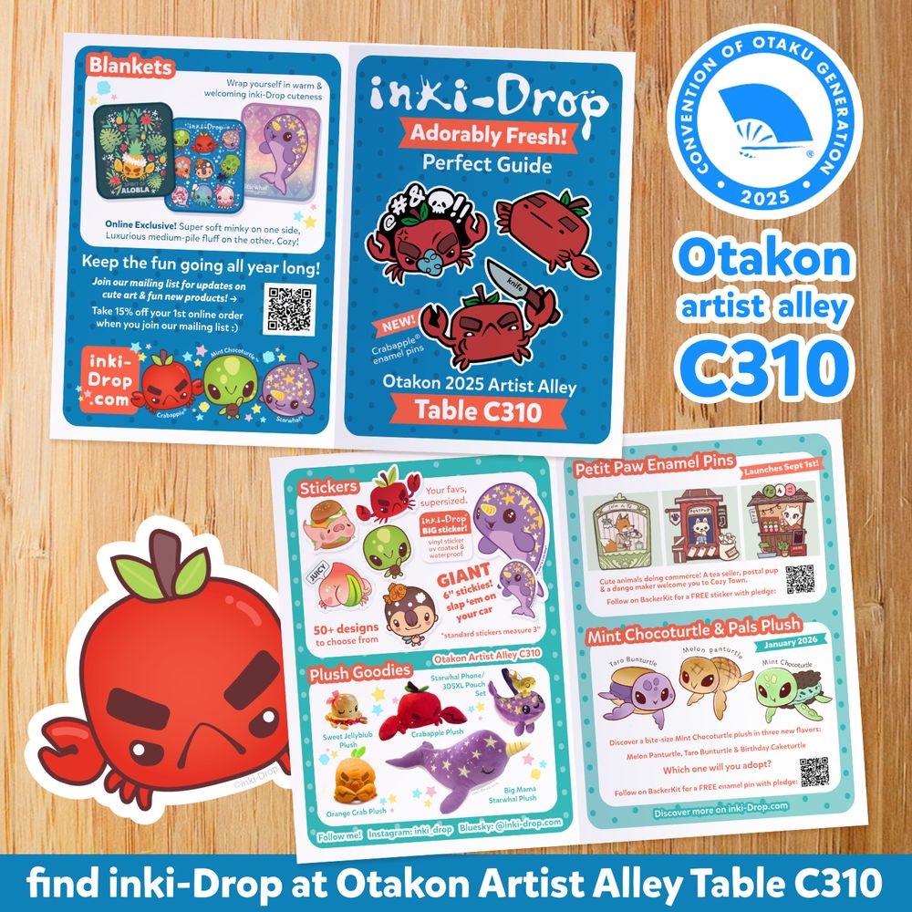 Graphic featuring a flyer of cute animal character merchandise. Animals include crabs, narwhals, sea turtles, sea otters and cephalopods.

Large text reads:
Otakon artist alley C310
find inki-Drop at Otakon Artist Alley Table C310