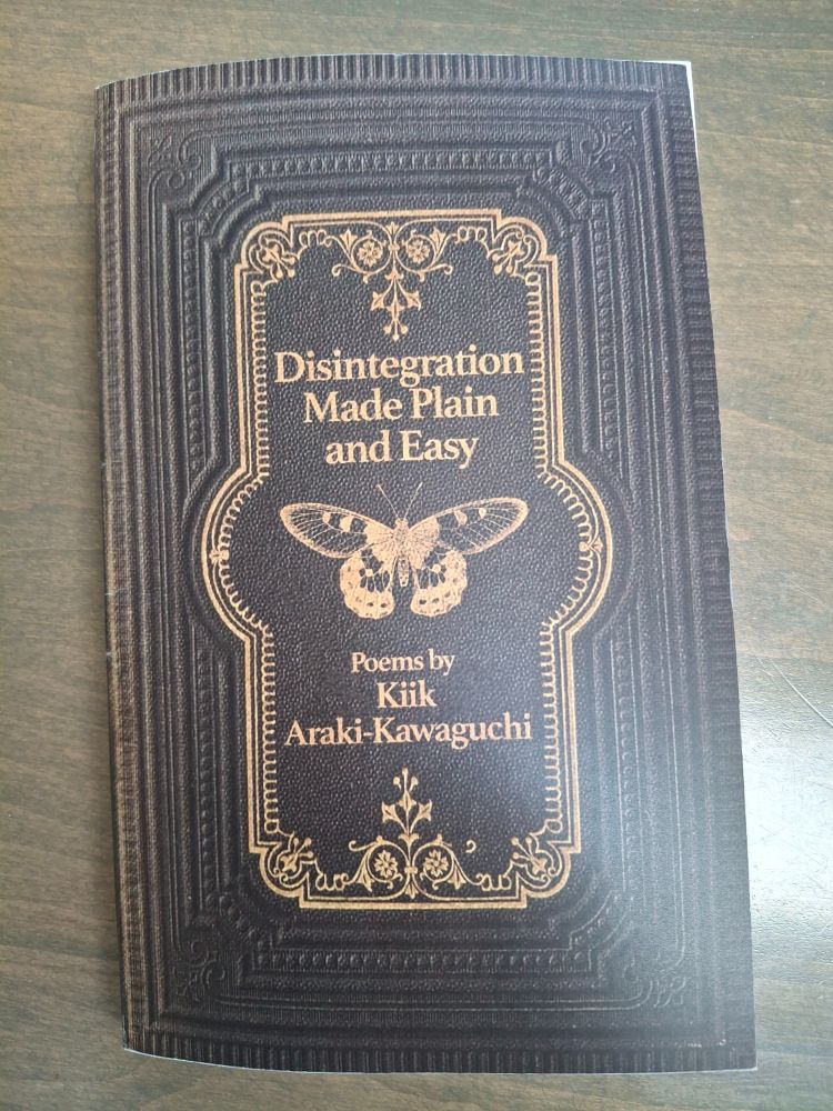 Disintegration Made Plain and Easy has a make-belief cover of an antique book: brown, embossed ornamental ridges and gold lettering in gold ornamental frame with a butterfly at the center of the title plate.