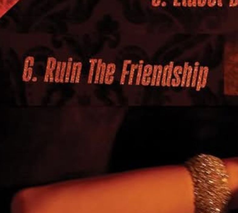 ruin the friendship