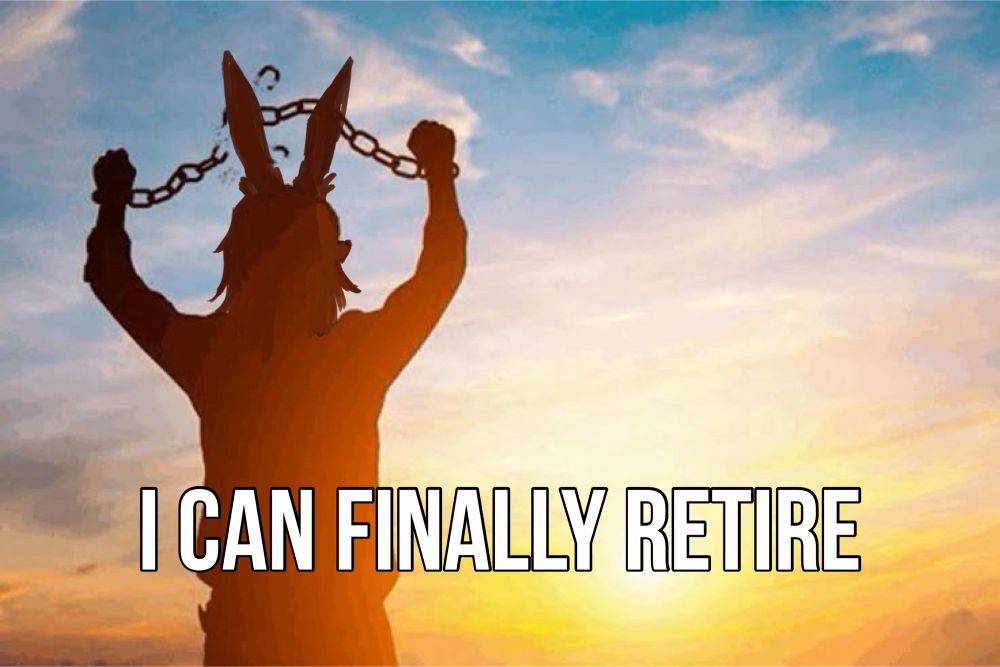 An extremely low effort edit of the “man breaking chains” meme made to look like Dancing Green. The text reads “I CAN FINALLY RETIRE” in bold capslock. Zodiak help this man. 