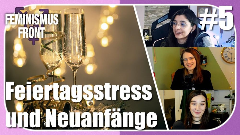 Feiertagsstress und Neuanfänge | Feminismus Front #5