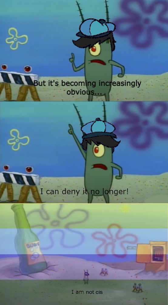 Plankton from Spongebob with my fursona's hair and hat drawn over him: "But it's becoming increasingly obvious...I can deny it no longer! I am not cis" Bottom panel has a nonbinary flag overlay