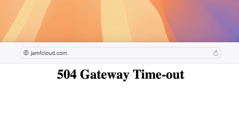 Jamf 504 gateway error. 