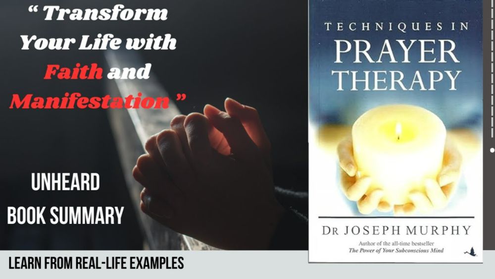 Transform Your Life with Prayer: Book Summary of "Techniques in Prayer Therapy" by Joseph Murphy