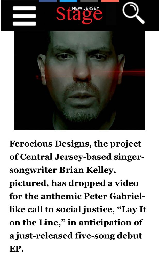 Screenshot of New Jersey Stage magazine's Makin Waves Song of the Week for July 16, 2021, with a photo of Brian Kelley of Ferocious Designs with a caption that reads: Ferocious Designs, the project of Central Jersey-based singer-songwriter Brian Kelley, pictured, has dropped a video for the anthemic Peter Gabriel-like call to social justice, "Lay It on the Line," in anticipation of a just-released five-song debut EP.