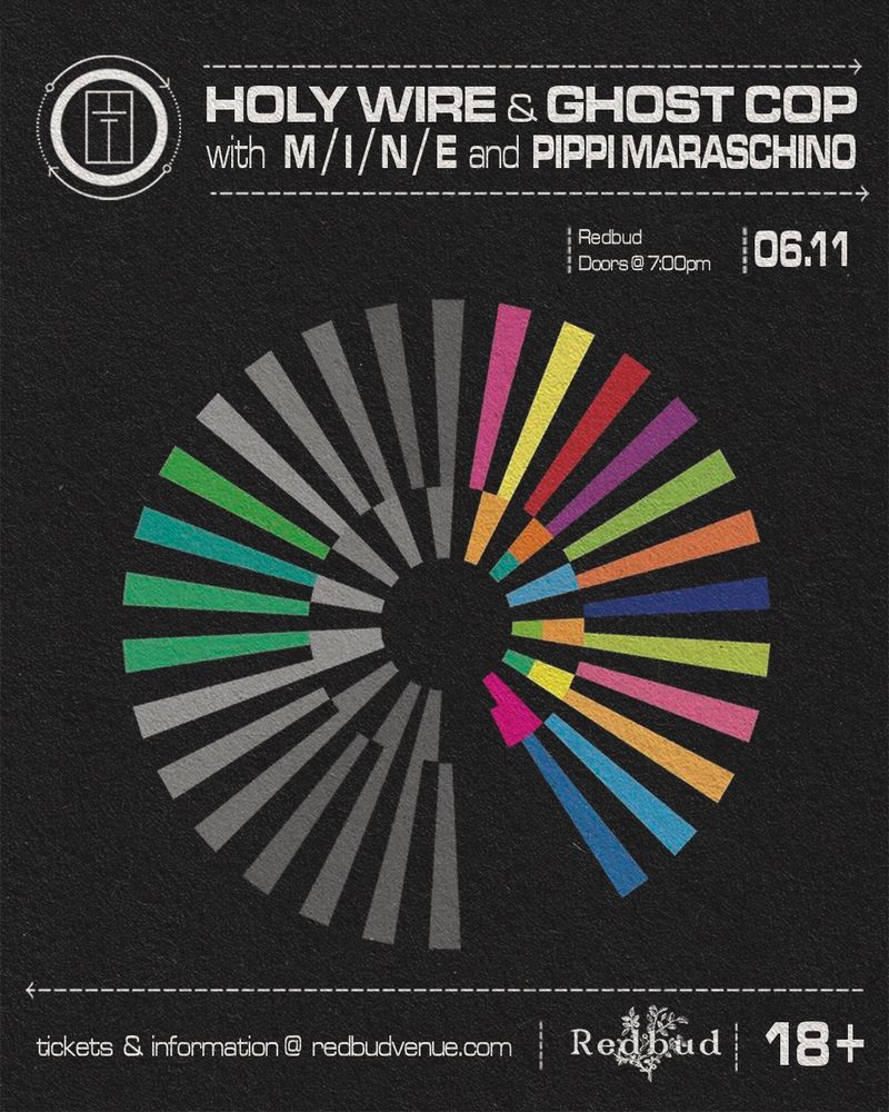 Holy Wire & Ghost Cop, with M/I/N/E and Pippi Maraschino, Redbud, TN. 6/11, Doors at 7:00, 18+