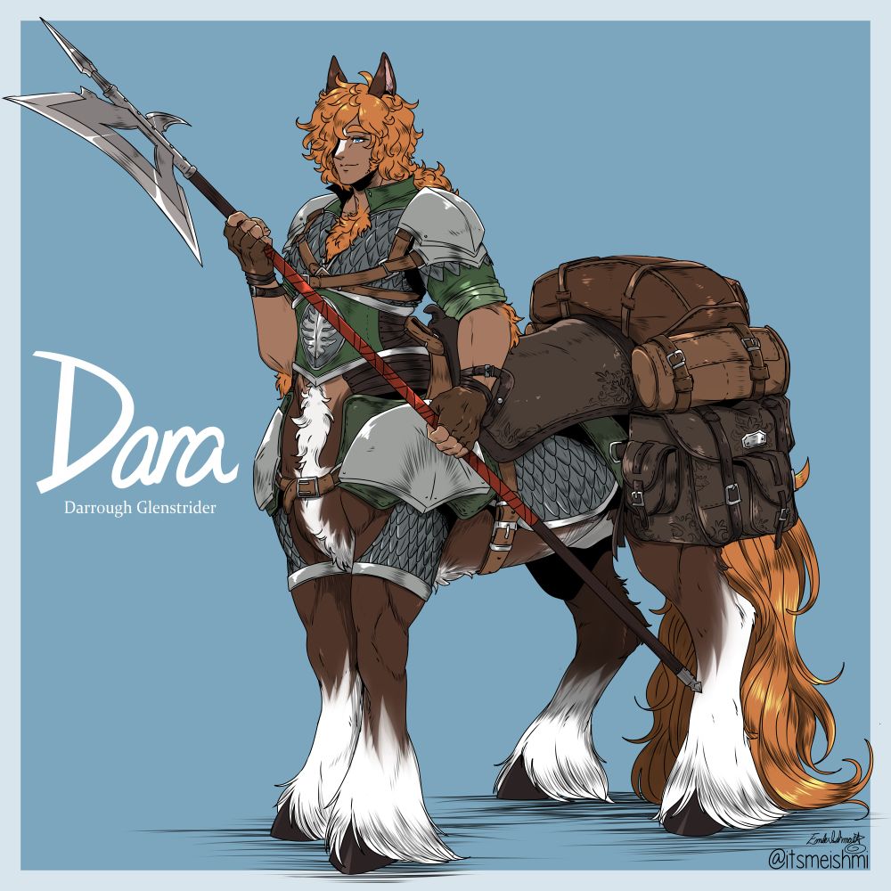 Sketch design of my new DnD character, "Dara", or Darrough Glenstrider. He is a large centaur man inspired by a Clydesdale horse. He has very curly orange-strawberry blonde hair and a long wavy/curly tail with the same coloration. His skin is tan from working outside for long periods of time. His lower half is a brown, stocky horse body with long white feathering at his hooves. He is wielding a long halberd that is slightly small for his size. His equipment is a mix of layered scale and leather armor and a saddle. He also has numerous saddle bags wherein he keeps lots of extra snacks and traveling goodies.