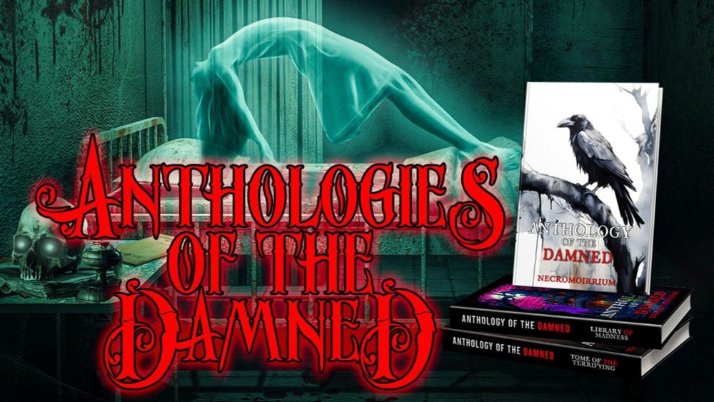 Coming soon: Anthologies of the Damned: 3 multi-author horror collections