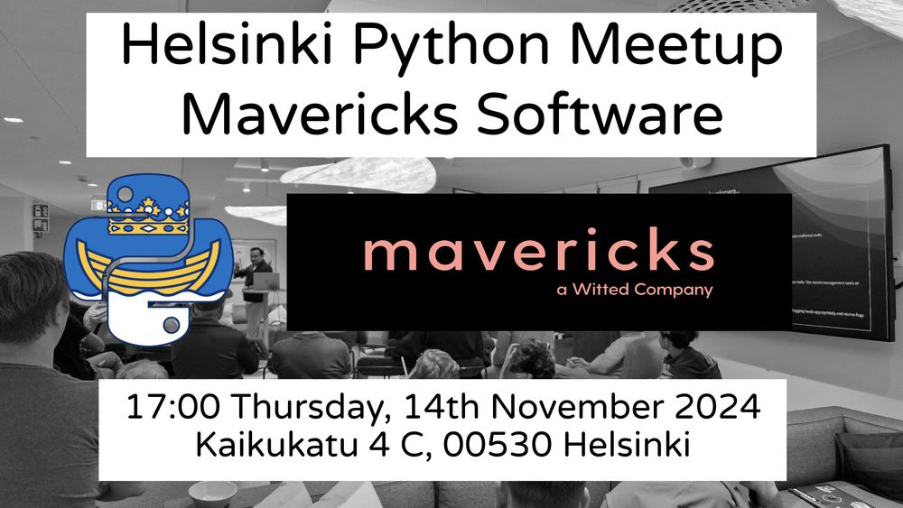 Helsinki Python Meetup
Mavericks Software
17:00 Thursday, 14th November 2024
Kaikukatu 4 C, 00530 Helsinki 