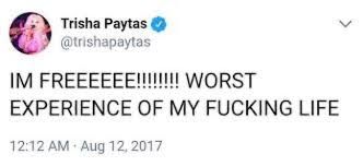 print do tweet de trisha paytas: "IM FREEEEEE!!!!!!!! WORST EXPERIENCE OF MY FUCKING LIFE"