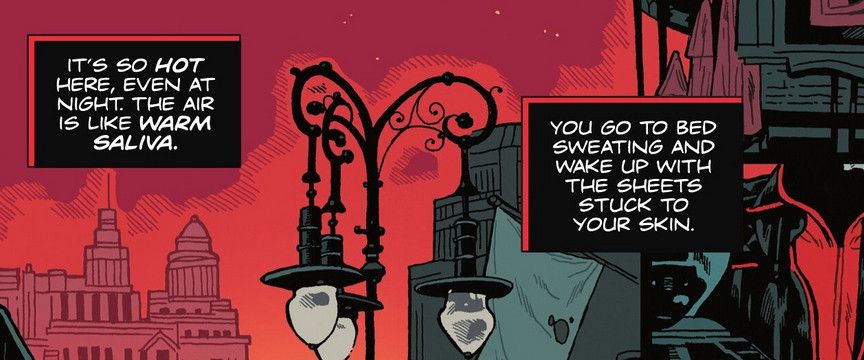 BR: "É tão quente aqui, até à noite. O ar é como saliva quente."
"Você vai pra cama suando e acorda com os lençóis grudados na pele."