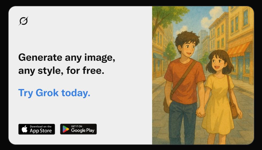 Advertisement:

Generate any image, any style, for free.

Try Grok today.

[Image of a young couple in Studio Ghibli style]