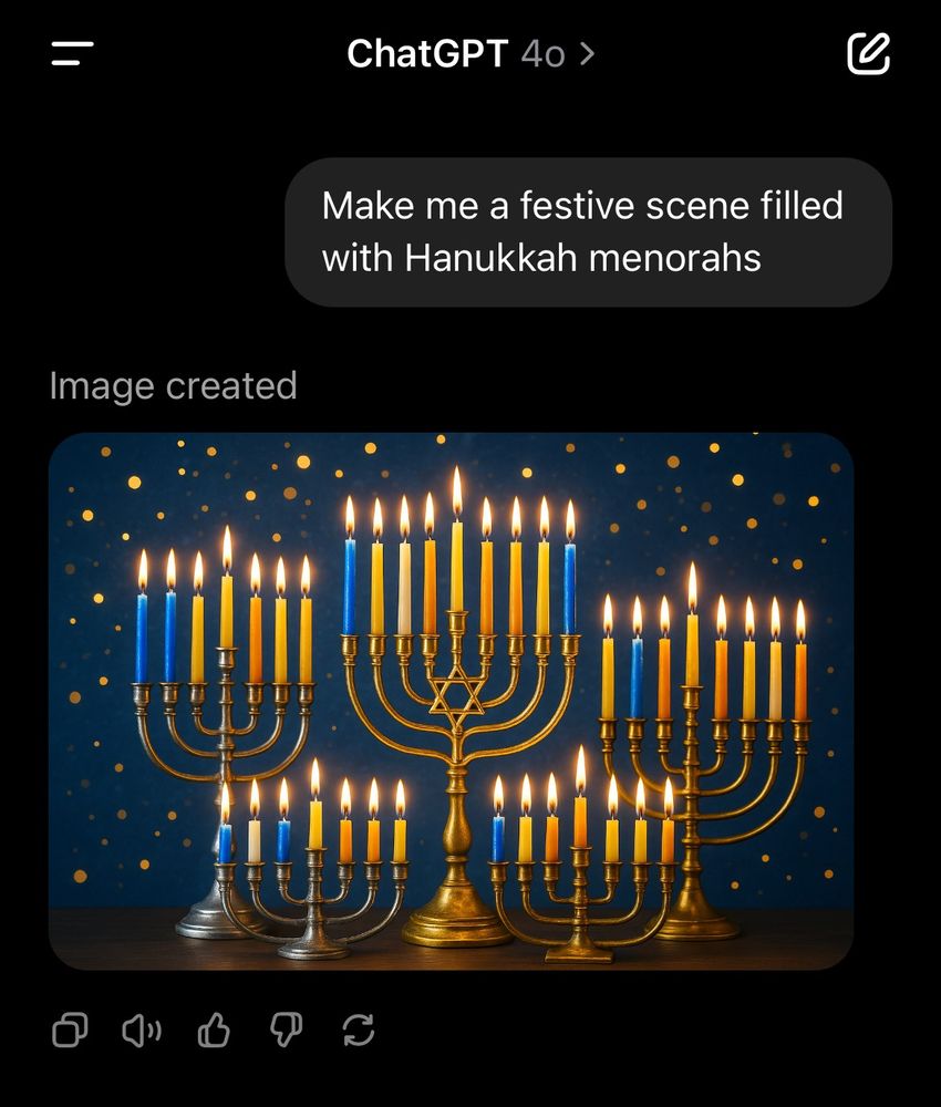 User: Make me a festive scene filled with Hanukkah menorash

ChatGPT 4o: [An image of multiple menorahs but only the center depicts a proper Hanukkah menorah with eight candles on either side and one in the center]