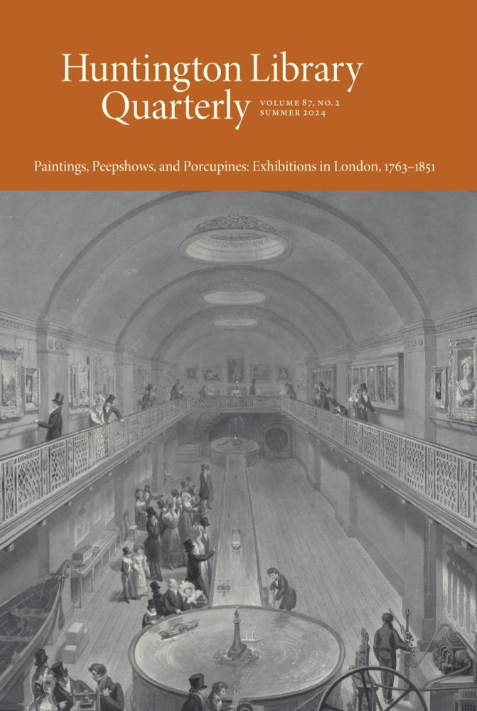 Cover image of the Huntington Library Quarterly, vol. 87, number 2. "Paintings, Peepshows, and Porcupines: Exhibitions in London, 1763-1851." The journal's name and issue information are on an earth-colored banner above an artistic depiction of museum visitors. 
