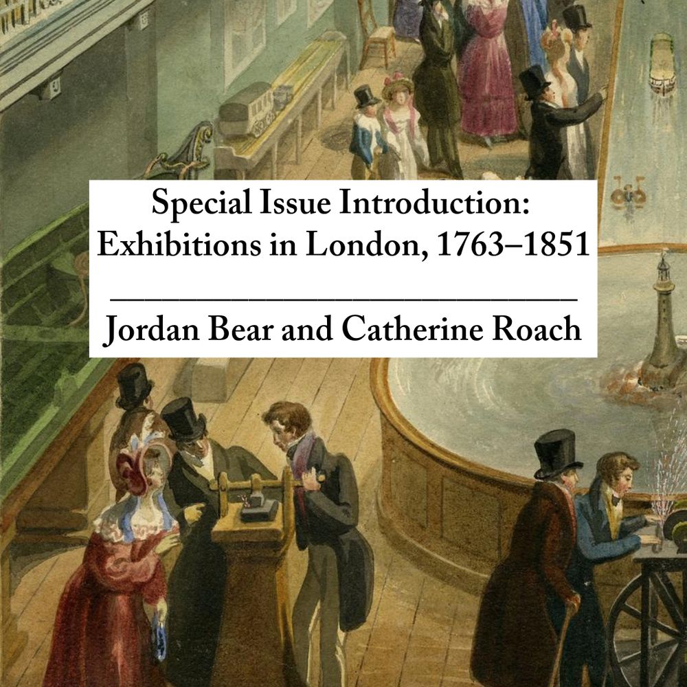 Over an artistic depiction of museum visitors in nineteenth-century London is a white text box with the title of a journal article: "Special Issue Introduction: Exhibitions in London, 1763-1851," by Jordan Bear and Catherine Roach. 