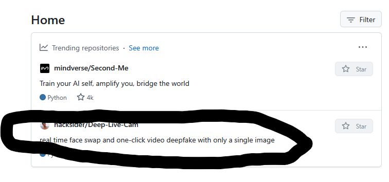 screenshot of part of my github.com home page, showing trending repositories.  One of them is a "real-time fac swpa and one-click video deepfake with only a single image".