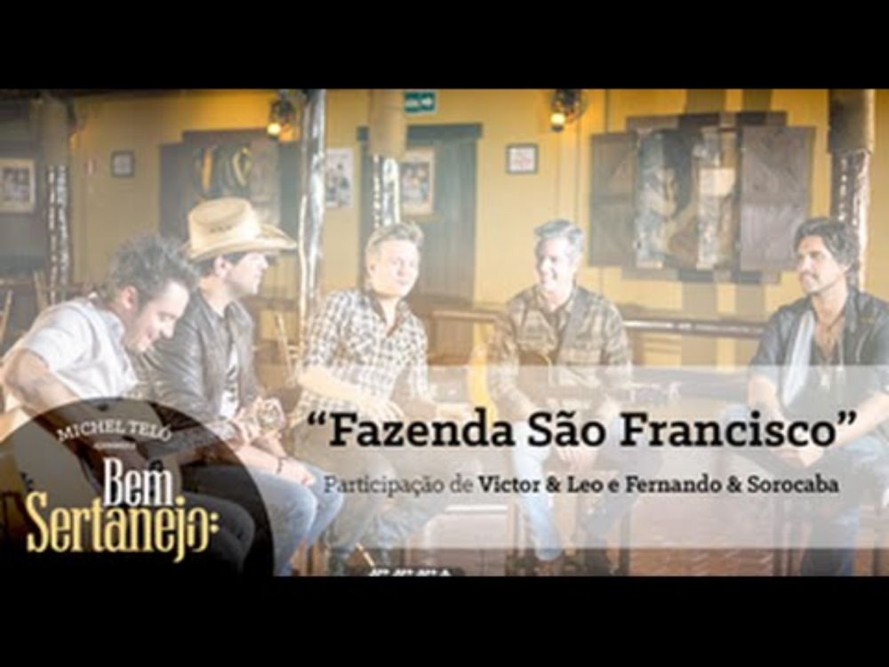 Michel Teló part Victor&Leo e Fernando&Sorocaba - Fazenda São Francisco [Bem Sertanejo]