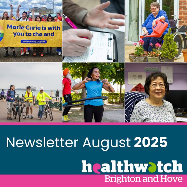 A composite image of various photos in a frame and text saying: Newsletter August 2025. This features the Healthwatch Brighton and Hove logo.