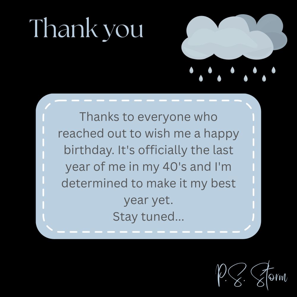 Thanks to everyone who reached out to wish me a happy birthday. It's officially the last year of me in my 40s, and I'm determined to make it my best year yet.
Stay tuned...