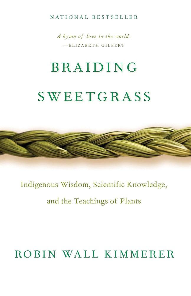 Book covers for Braiding Sweetgrass. Indigenous Wisdom, Scientific Knowledge, and the Teaching of Plants.