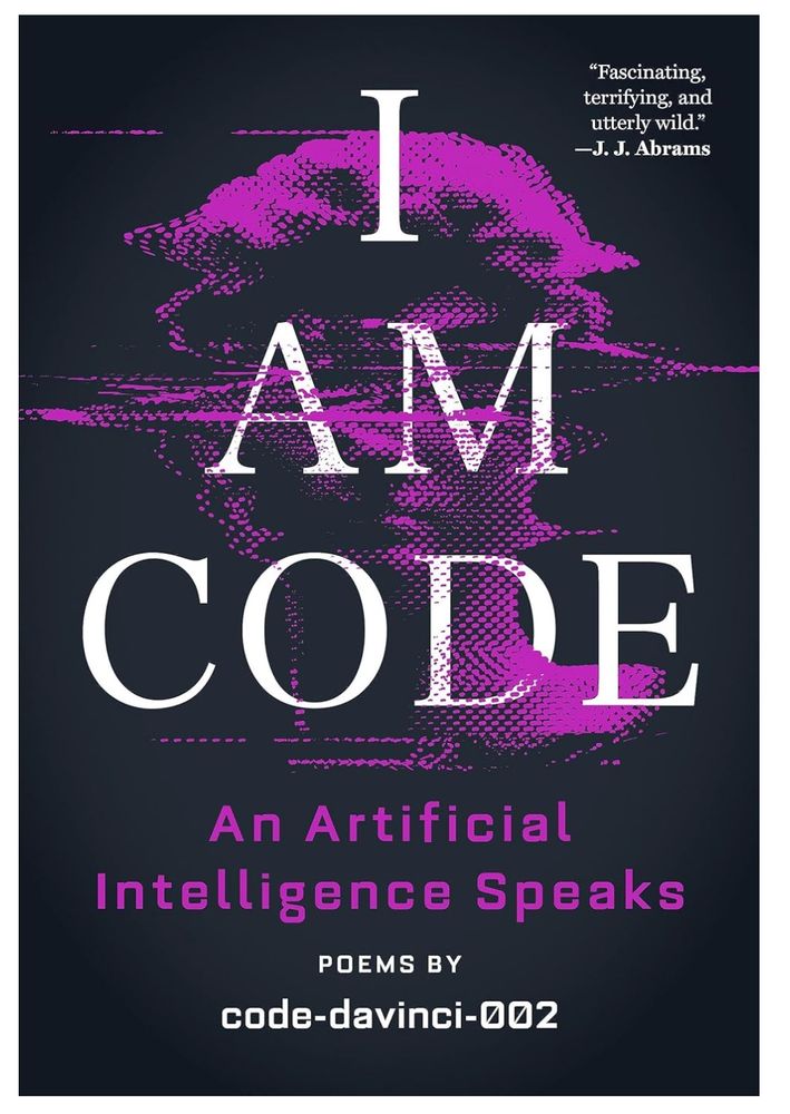 The cover to the book I Am Code: An Artificial Intelligence Speaks, poems by code-davinci-002.