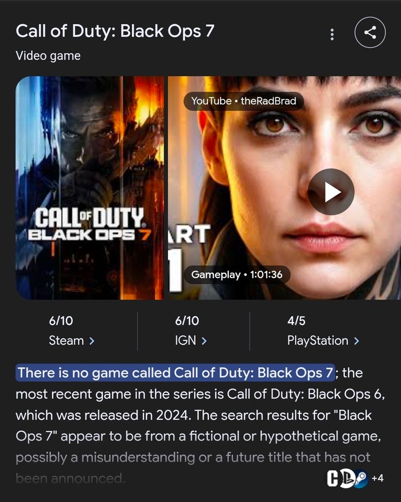 Screenshot of a Google search result for Call of Duty: Black Ops 7 with box art and aggregate review scores with an AI overview underneath confidently stating "There is no game called Call of Duty: Black Ops 7"
