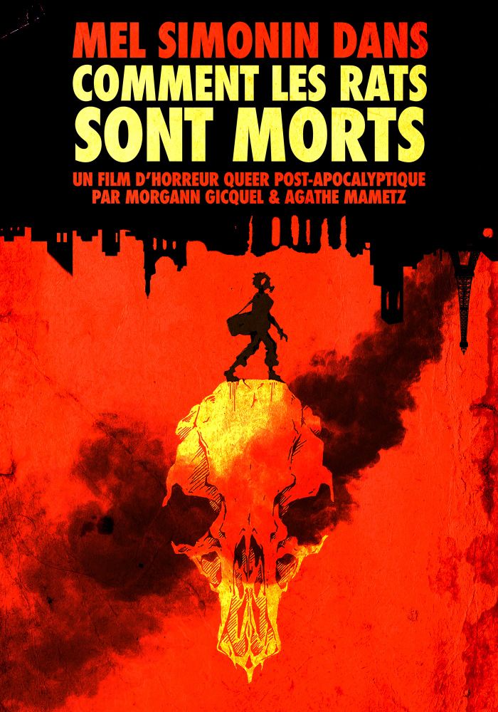 L’affiche de Comment les Rats sont Morts un film d’horreur Queer post-apocalyptique par Morgann Gicquel & Agathe Mametz. L’affiche présente un crame de rat jaune sur fond rouge, une silhouette noir marche à son sommet portant un masque à gaz. Au-dessus la skyline de Paris en ruine, avec la tour Eiffel et une colonne de fumée noir.