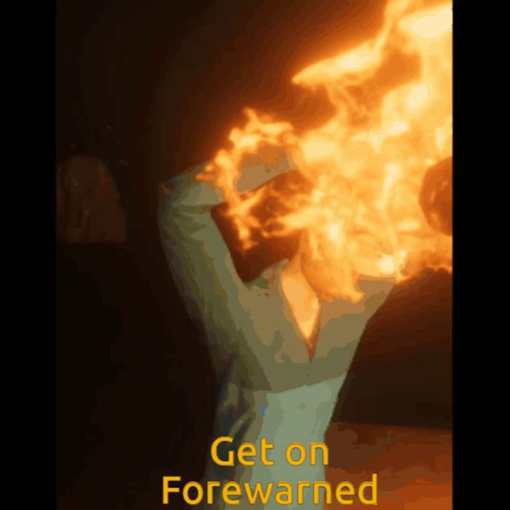 a picture of a person with flames coming out of their head and the words get on forewarned